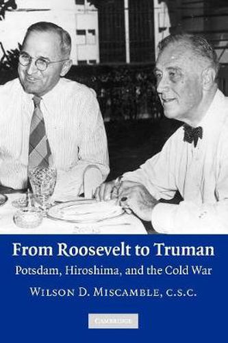 Cover image for From Roosevelt to Truman: Potsdam, Hiroshima, and the Cold War