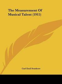 Cover image for The Measurement of Musical Talent (1915)