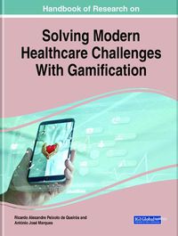 Cover image for Handbook of Research on Solving Modern Healthcare Challenges With Gamification