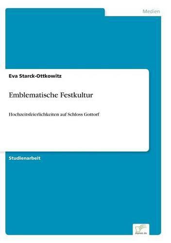 Cover image for Emblematische Festkultur: Hochzeitsfeierlichkeiten auf Schloss Gottorf