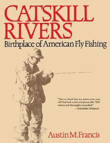 Cover image for Catskill Rivers: Birthplace of American Fly Fishing