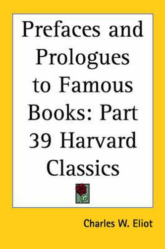 Cover image for Prefaces and Prologues to Famous Books: Vol. 39 Harvard Classics (1909)