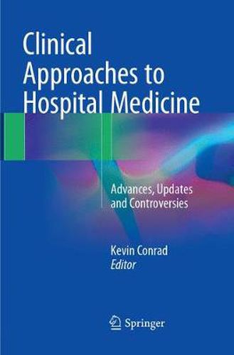 Cover image for Clinical Approaches to Hospital Medicine: Advances, Updates and Controversies