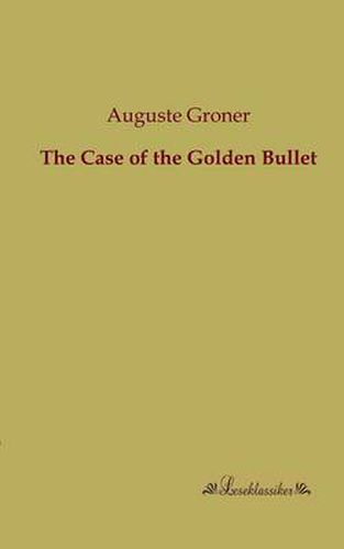 Cover image for The Case of the Golden Bullet