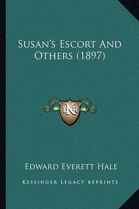 Cover image for Susan's Escort and Others (1897) Susan's Escort and Others (1897)