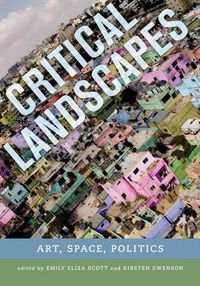 Cover image for Critical Landscapes: Art, Space, Politics