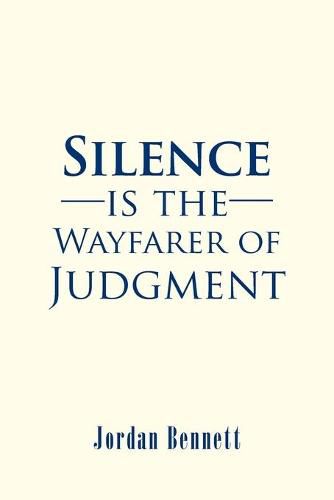 Cover image for Silence is the Wayfarer of Judgment