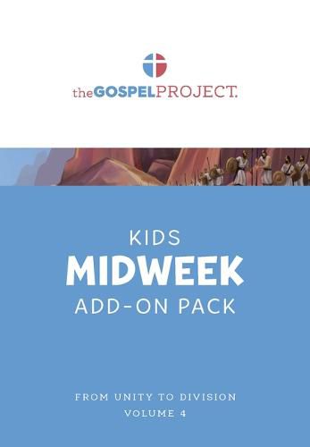 Cover image for The Gospel Project for Kids: Kids Midweek Add-On Pack - Volume 4: From Unity to Division: 1 Samuel - 1 Kings