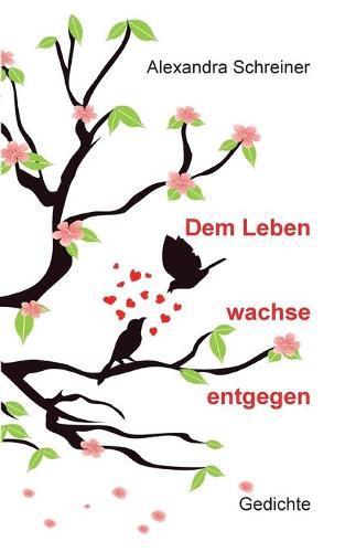 Cover image for Dem Leben wachse entgegen: Gedichte