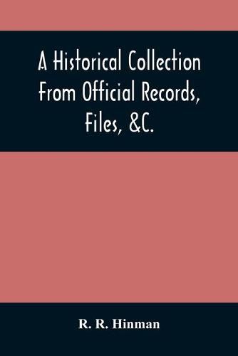 A Historical Collection From Official Records, Files, &C., Of The Part Sustained By Connecticut, During The War Of The Revolution: With An Appendix, Containing Important Letters, Depositions, &C., Written During The War