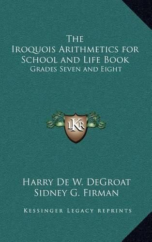 Cover image for The Iroquois Arithmetics for School and Life Book: Grades Seven and Eight