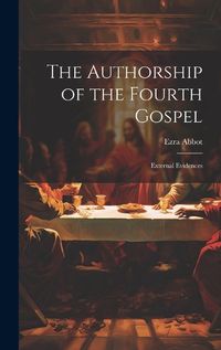 Cover image for The Authorship of the Fourth Gospel