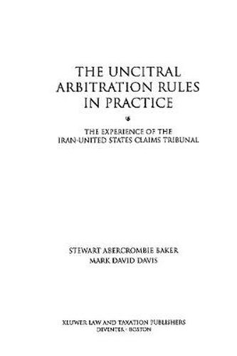 Cover image for The UNCITRAL Arbitration Rules in Practice:The Experience of the Iran-United States Claims Tribunal