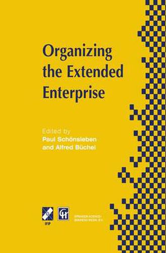 Cover image for Organizing the Extended Enterprise: IFIP TC5 / WG5.7 International Working Conference on Organizing the Extended Enterprise 15-18 September 1997, Ascona, Ticino, Switzerland