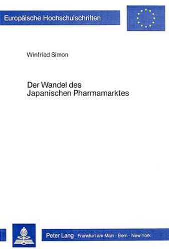 Cover image for Der Wandel Des Japanischen Pharmamarktes: Eine Sozial-Oekonomische Studie