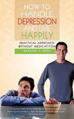 Cover image for How to Handle Depression and Live Happily: Practical Approach Without Medication