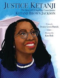 Cover image for Justice Ketanji: The Story of Us Supreme Court Justice Ketanji Brown Jackson