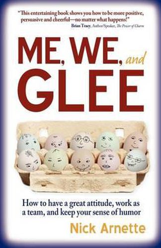Cover image for Me, We, and Glee: how to have a great attitude, work as a team and keep your sense of humor