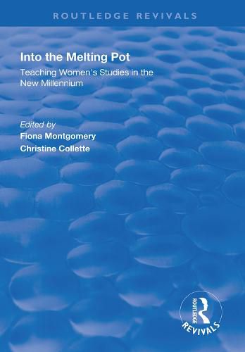 Cover image for Into the Melting Pot: Teaching Women's Studies into the New Millennium