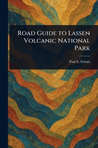 Cover image for Road Guide to Lassen Volcanic National Park