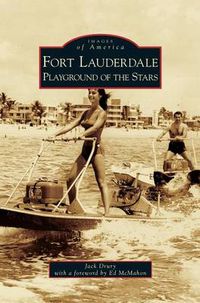 Cover image for Fort Lauderdale: Playground of the Stars