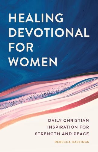 Cover image for Healing Devotional for Women: Daily Christian Inspiration for Strength and Peace