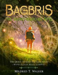 Cover image for Bagbris the Word-searcher RPG: The Quest to Save The Sanctuary (Word Search Meets LitRPG)