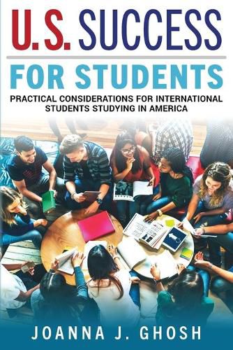 Cover image for U.S. Success for Students: Practical Considerations for International Students Studying in America