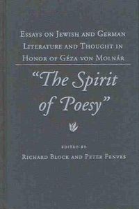 Cover image for The Spirit of Poesy: Essays in Honor of Geza von Molnar