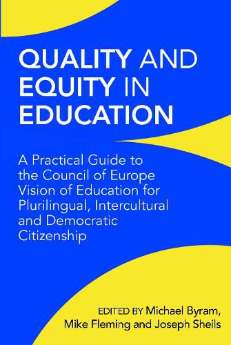 Cover image for Quality and Equity in Education: Council of Europe Policy and Implications for Teaching for Plurilingual, Intercultural and Democratic Citizenship