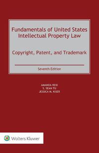 Cover image for Fundamentals of United States Intellectual Property Law: Copyright, Patent, and Trademark