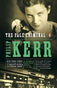 Cover image for The Pale Criminal: A Bernie Gunther Novel