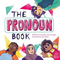 Cover image for The Pronoun Book: She, He, They, and Me!