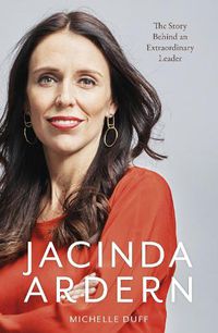Cover image for Jacinda Ardern: The Story Behind an Extraordinary Leader