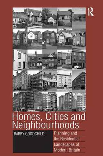 Cover image for Homes, Cities and Neighbourhoods: Planning and the Residential Landscapes of Modern Britain