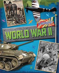 Cover image for Explore!: World War Two