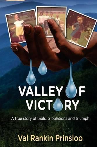 Cover image for Valley of Victory: A true story of trials, tribulations and triumphs