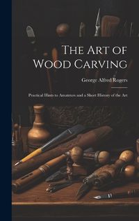 Cover image for The art of Wood Carving