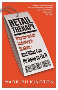 Cover image for Retail Therapy: Why The Retail Industry Is Broken - And What Can Be Done To Fix It