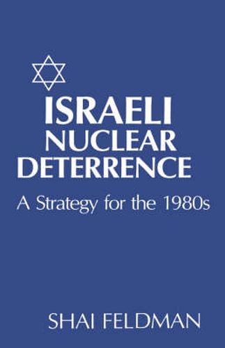 Cover image for Israeli Nuclear Deterrence: A Strategy for the 1980s