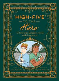 Cover image for High-Five to the Hero: 15 favourite fairytales retold with boy power