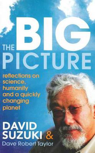 Cover image for The Big Picture: Reflections on science, humanity and a quickly changing planet