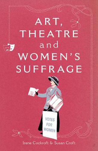 Cover image for Art, Theatre and Women's Suffrage