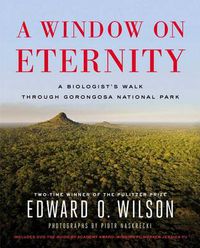 Cover image for A Window on Eternity: A Biologist's Walk Through Gorongosa National Park