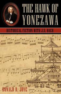 Cover image for The Hawk of Yonezawa: Historical Fiction with J.S. Bach