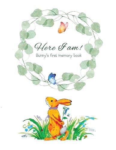 Cover image for Here I Am - Bunny's Baby Memory Book