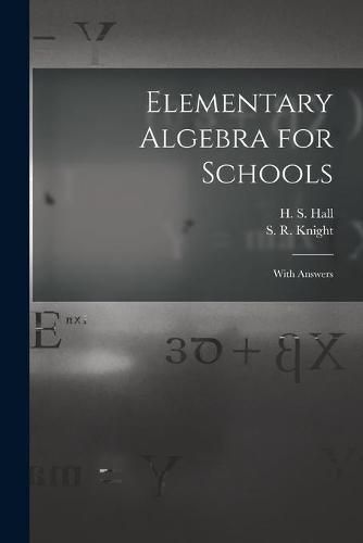 Cover image for Elementary Algebra for Schools [microform]: With Answers