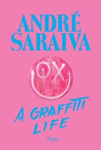 Cover image for Andre Saraiva: Graffiti Life