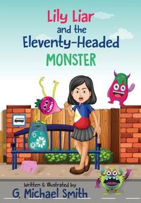 Cover image for Lily Liar and the Eleventy-Headed MONSTER