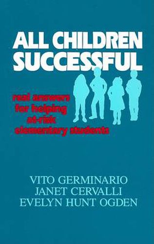 Cover image for All Children Successful: Real Answers for Helping At-Risk Elementary Students